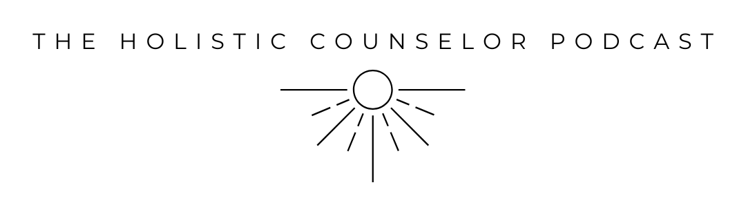 The Holistic Counselor Podcast